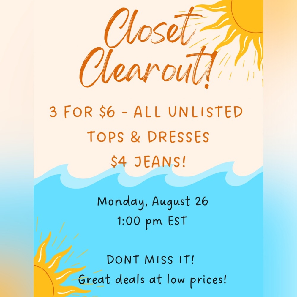 DON’T MISS IT!!!  Closet Clearout!